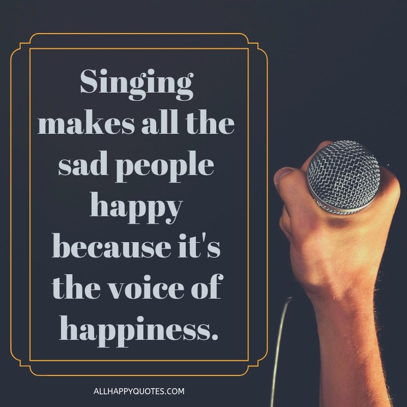 happy quotes singing