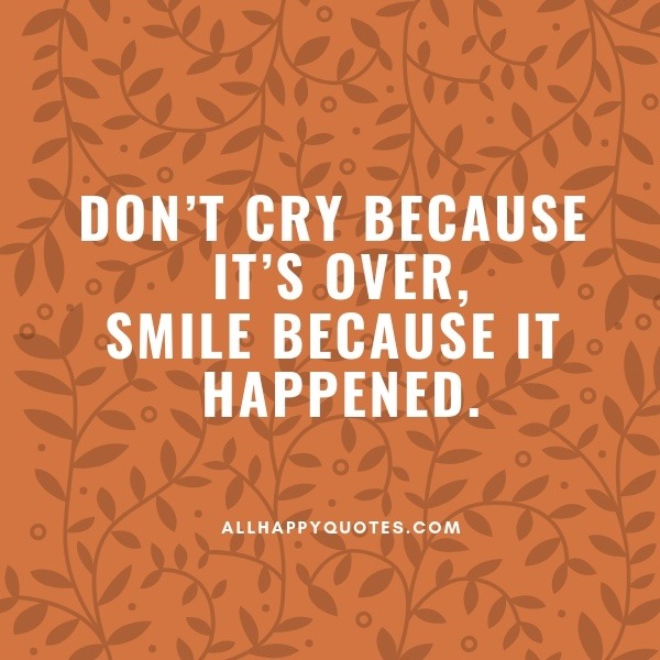 Smile Because It Happened Quotes