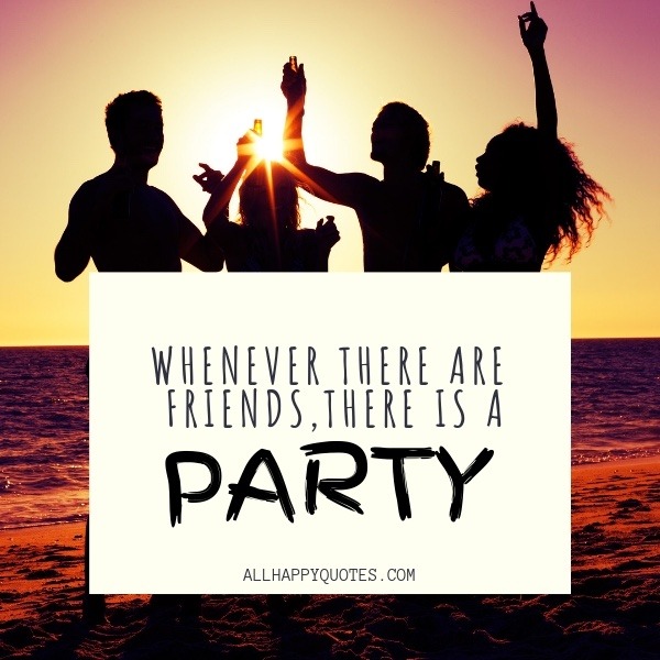 Best Friend Party Quotes