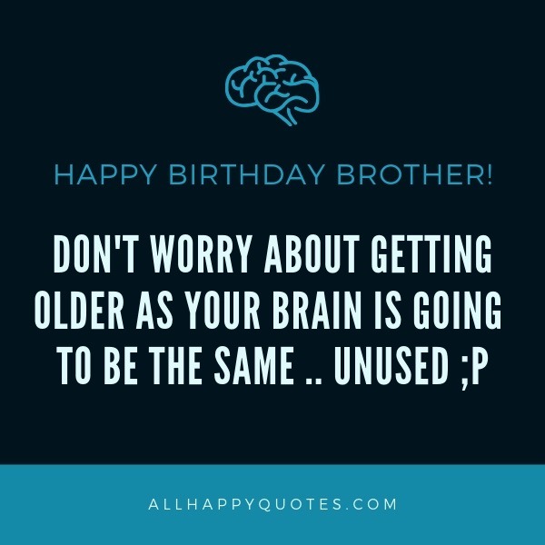 Funny Happy Birthday Wishes For Brother