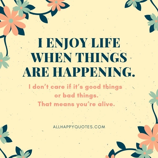 61 Really Good Quotes About Life Happiness Images