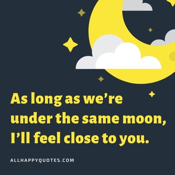 as long as were under the same moon