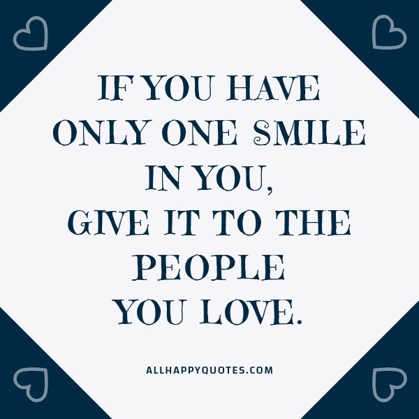 if you have only one smile in you