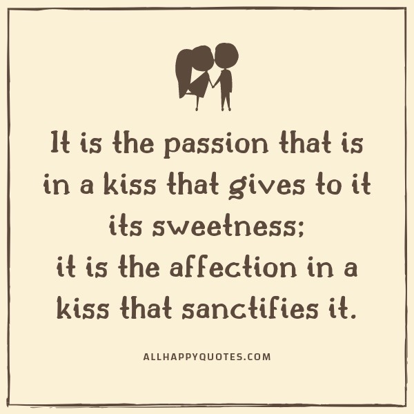 it is the passion that is in a kiss
