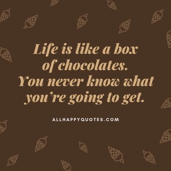 like a box of chocolates