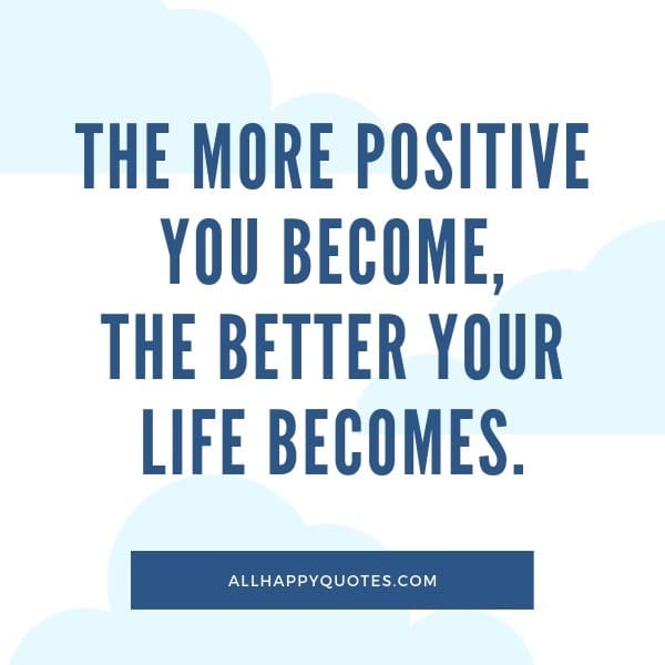 the more positive you become