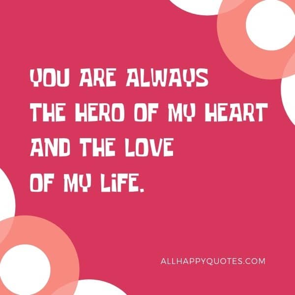 you are always the hero of my heart