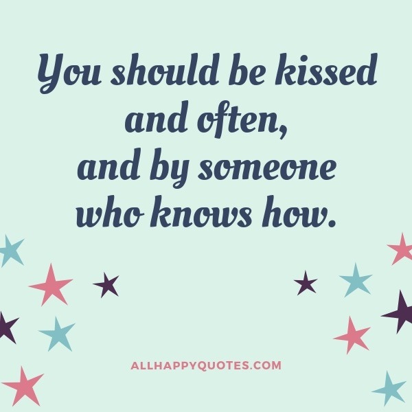 you should be kissed