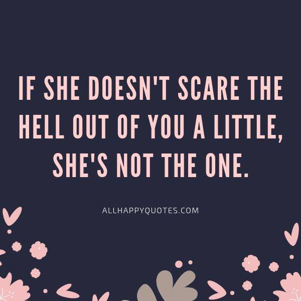if she doesnt scare the hell out of you