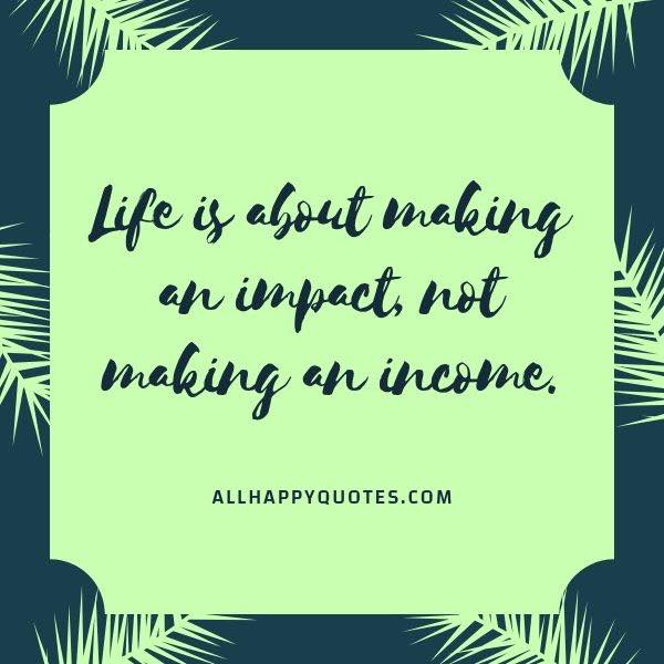 life is about making an impact