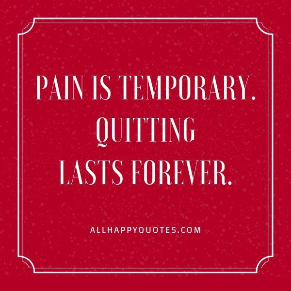 pain is temporary