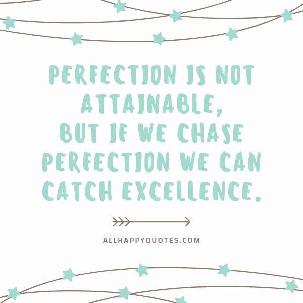 perfection is not attainable