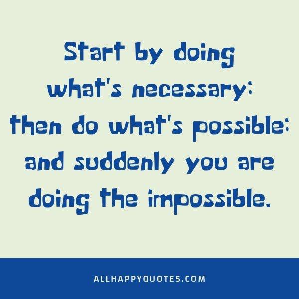start by doing whats necessary