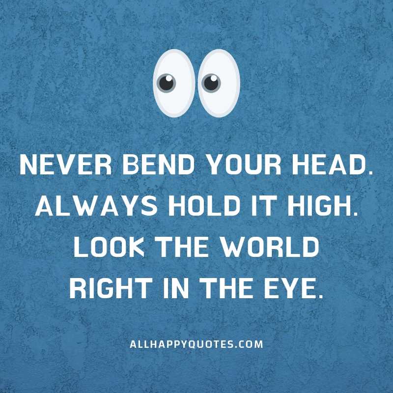 never bend your head