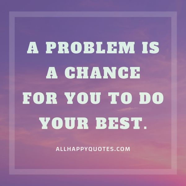 a problem is a chance