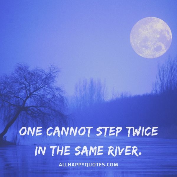 one cannot step twice