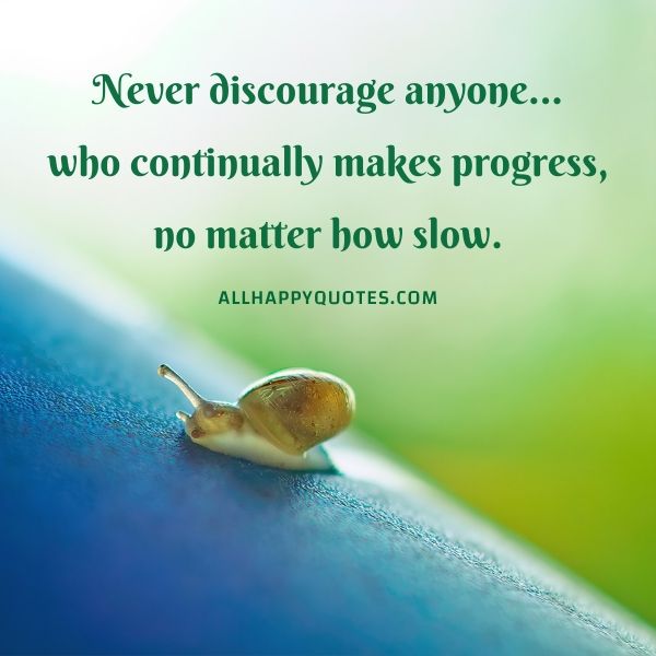 never discourage anyone