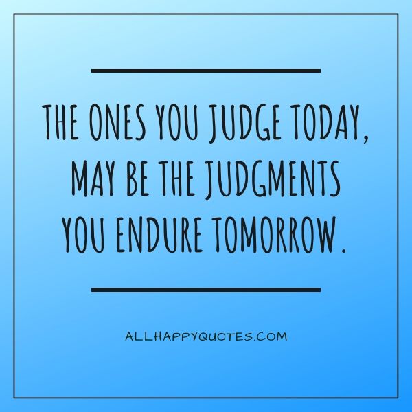 the ones you judge today