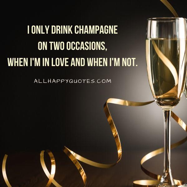 i only drink champagne