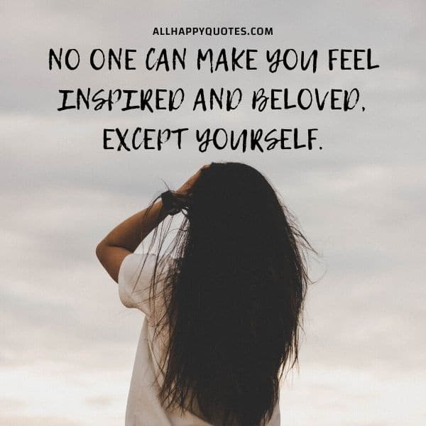 no one except yourself
