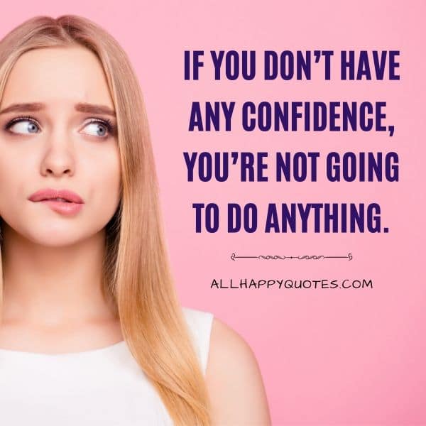 no self confidence quotes