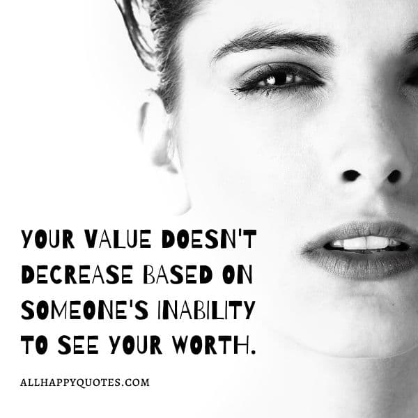 Your Value Doesn't Decrease Quote : Your Value Doesn T Decrease Based On Someone S Inability To ...